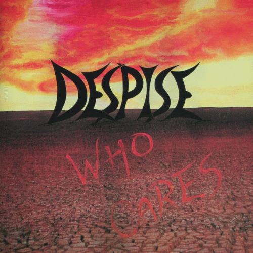 Despise (GER) : Who Cares